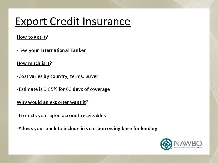 Export Credit Insurance How to get it? - See your International Banker How much
