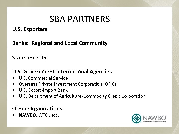 SBA PARTNERS U. S. Exporters Banks: Regional and Local Community State and City U.