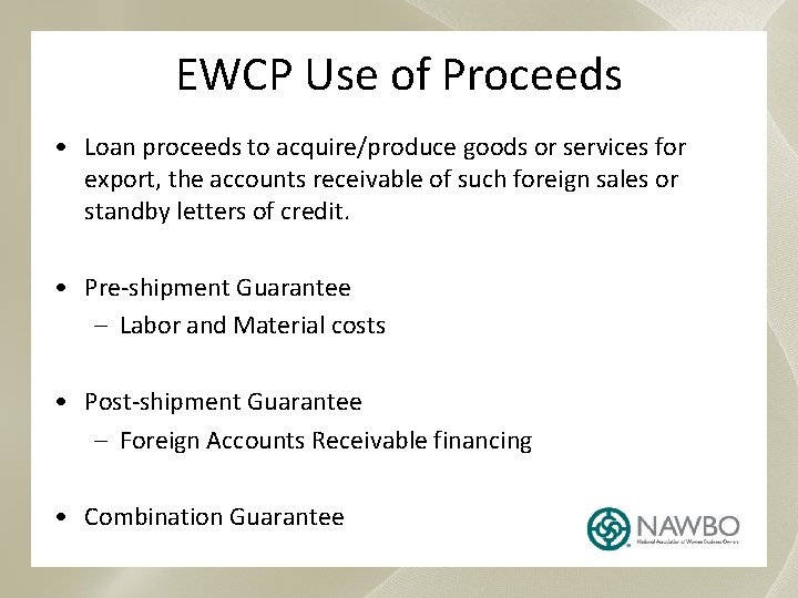 EWCP Use of Proceeds • Loan proceeds to acquire/produce goods or services for export,