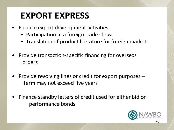 EXPORT EXPRESS • Finance export development activities • Participation in a foreign trade show