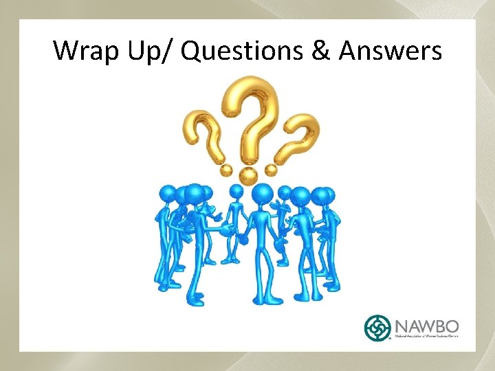 Wrap Up/ Questions & Answers 