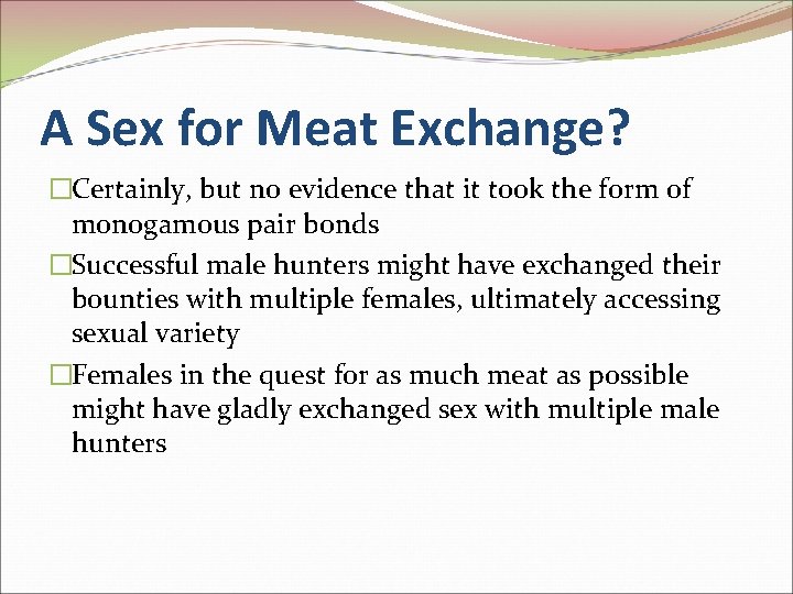 A Sex for Meat Exchange? �Certainly, but no evidence that it took the form