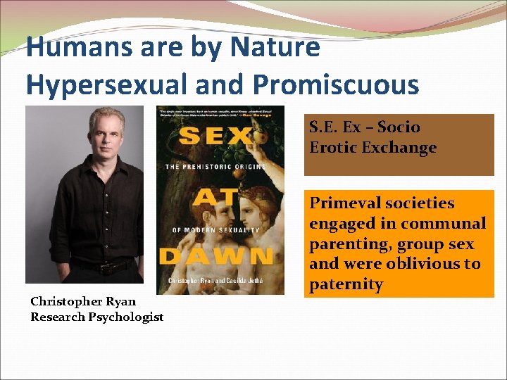 Humans are by Nature Hypersexual and Promiscuous S. E. Ex – Socio Erotic Exchange