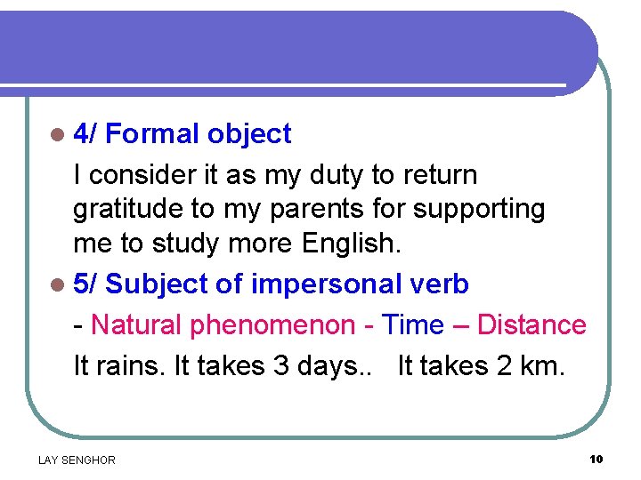 l 4/ Formal object I consider it as my duty to return gratitude to