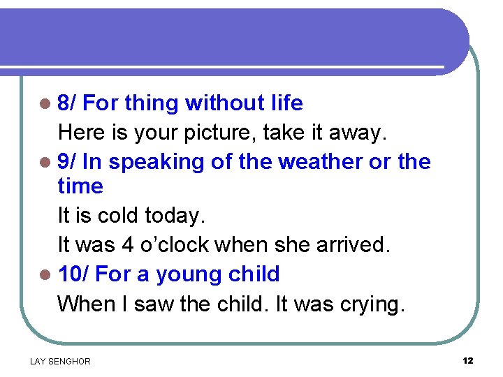 l 8/ For thing without life Here is your picture, take it away. l