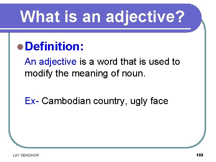 What is an adjective? l Definition: An adjective is a word that is used