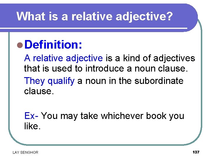 What is a relative adjective? l Definition: A relative adjective is a kind of
