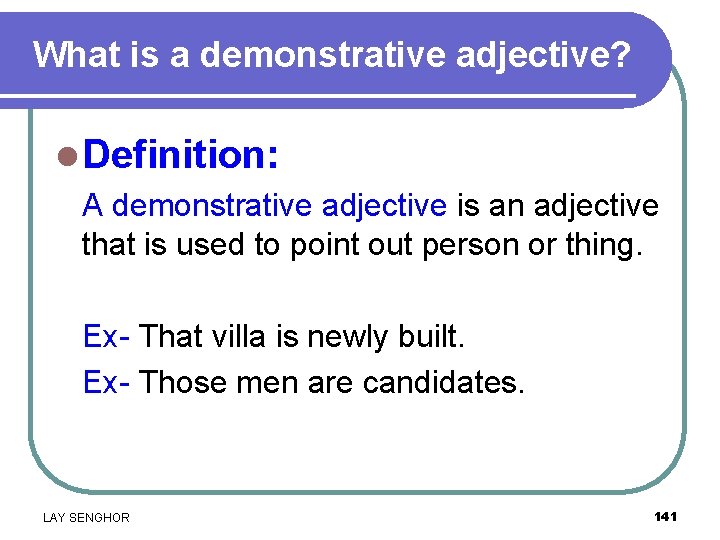 What is a demonstrative adjective? l Definition: A demonstrative adjective is an adjective that
