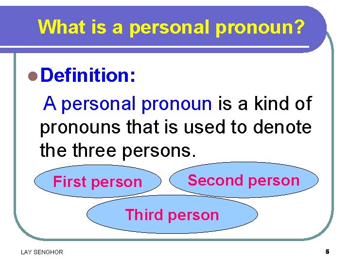 What is a personal pronoun? l Definition: A personal pronoun is a kind of