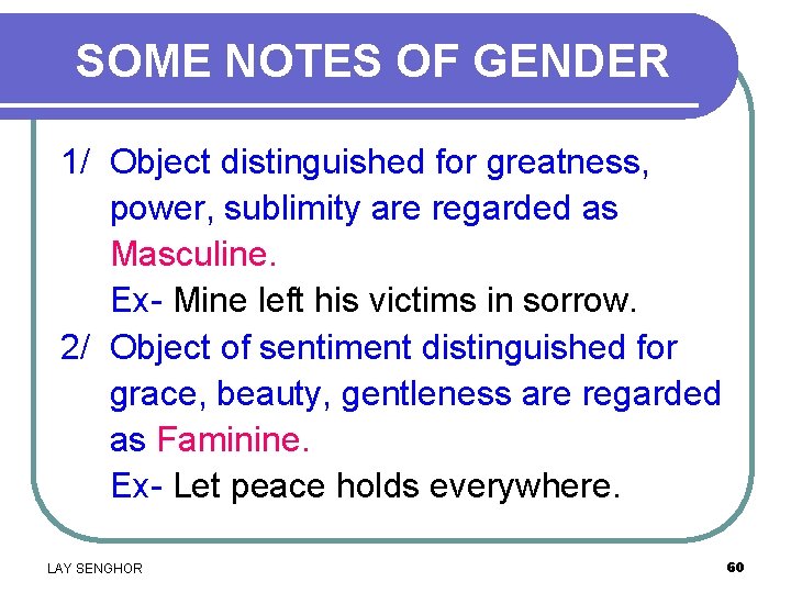 SOME NOTES OF GENDER 1/ Object distinguished for greatness, power, sublimity are regarded as