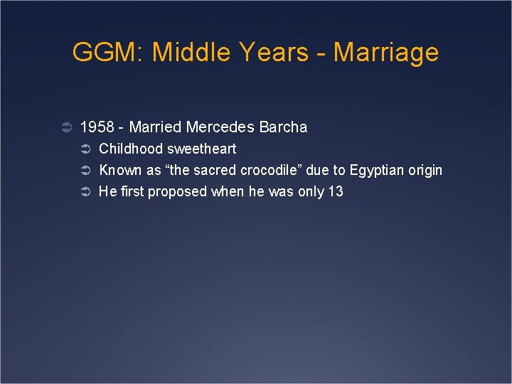 GGM: Middle Years - Marriage Ü 1958 - Married Mercedes Barcha Ü Childhood sweetheart