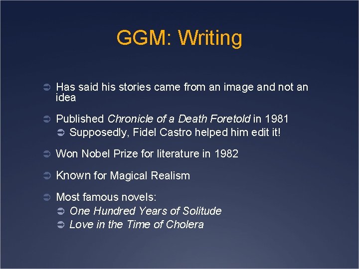 GGM: Writing Ü Has said his stories came from an image and not an