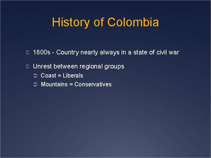 History of Colombia Ü 1800 s - Country nearly always in a state of