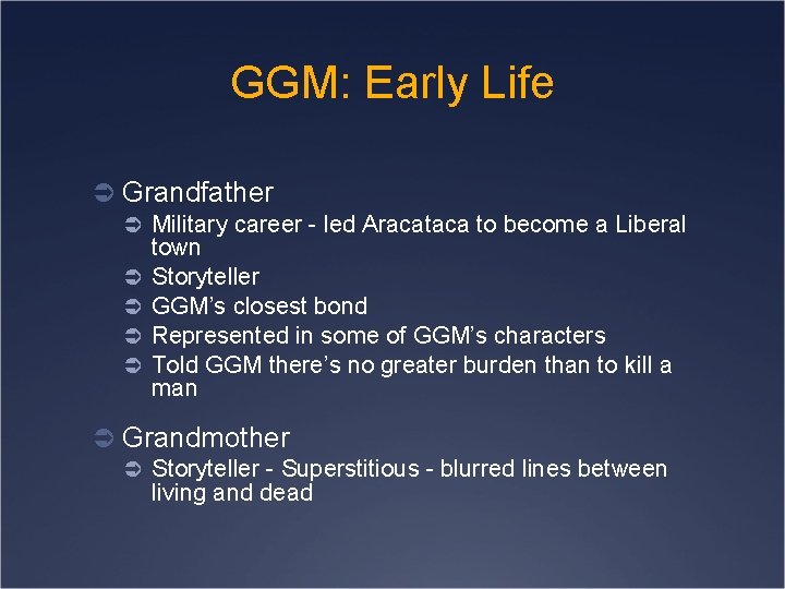 GGM: Early Life Ü Grandfather Ü Military career - led Aracataca to become a