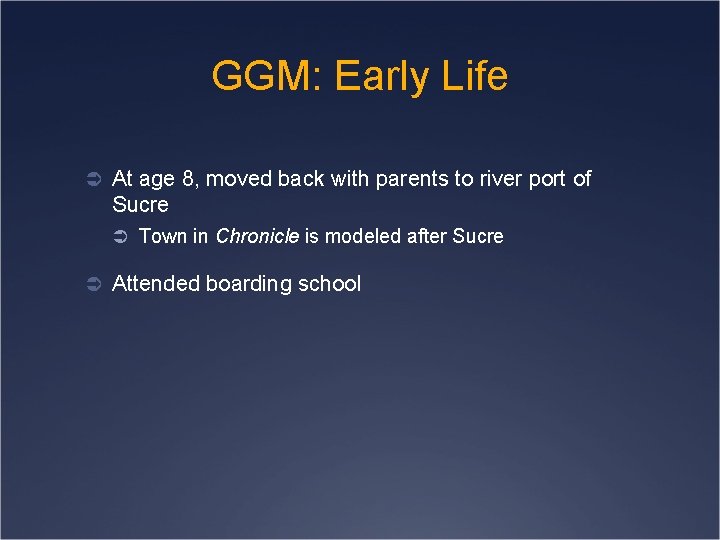 GGM: Early Life Ü At age 8, moved back with parents to river port