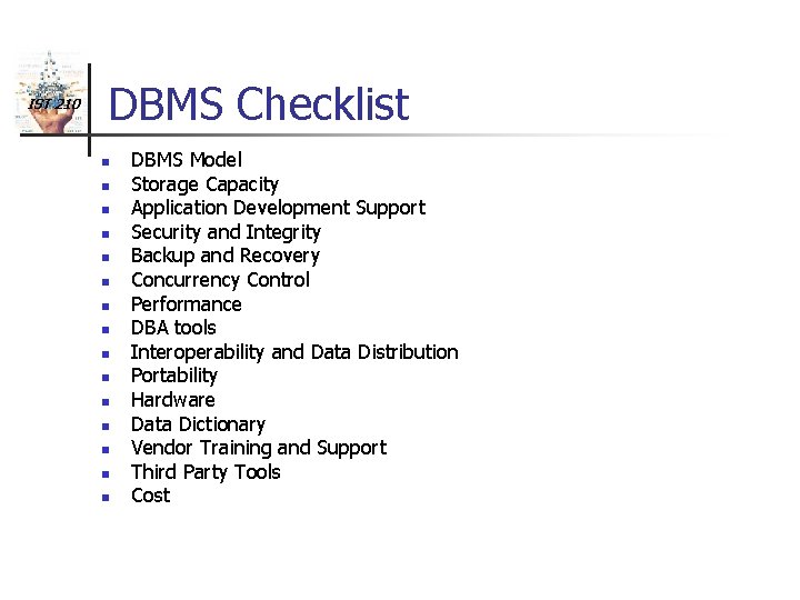 IST 210 DBMS Checklist n n n n DBMS Model Storage Capacity Application Development