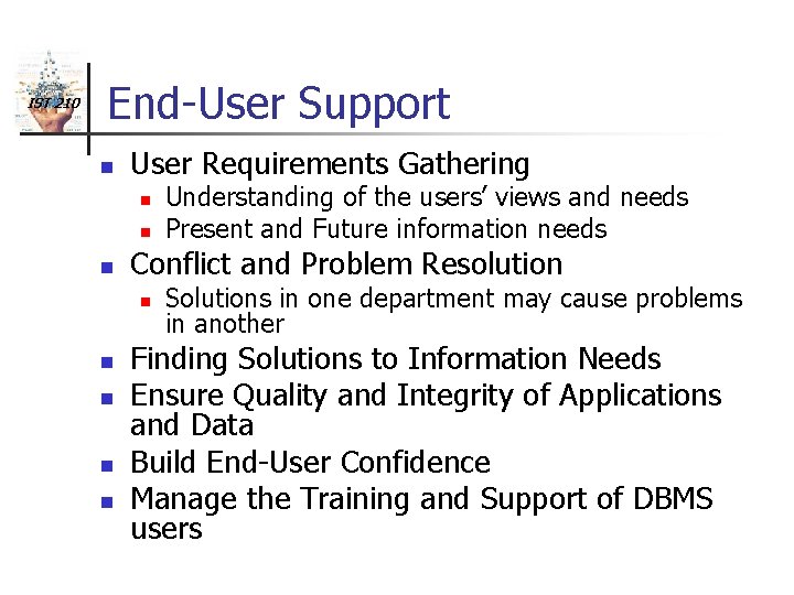 IST 210 End-User Support n User Requirements Gathering n n n Conflict and Problem
