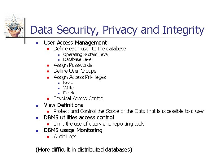 IST 210 Data Security, Privacy and Integrity n User Access Management n Define each