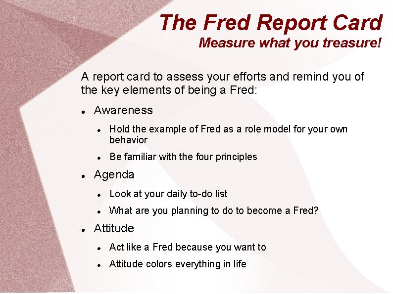 The Fred Report Card Measure what you treasure! A report card to assess your