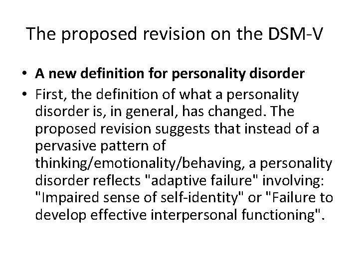 The proposed revision on the DSM-V • A new definition for personality disorder •