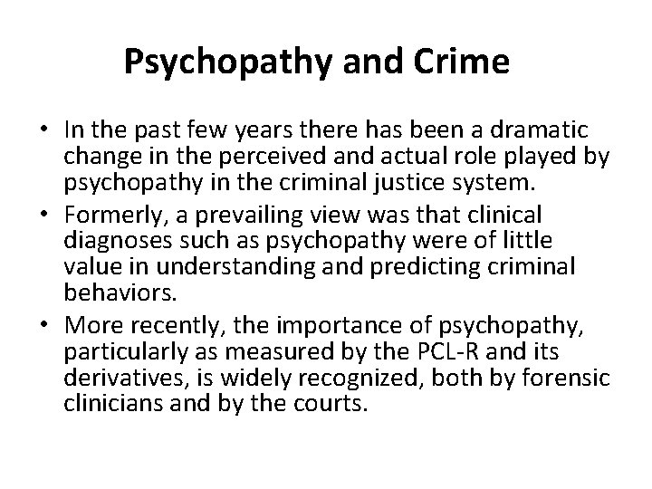 Psychopathy and Crime • In the past few years there has been a dramatic