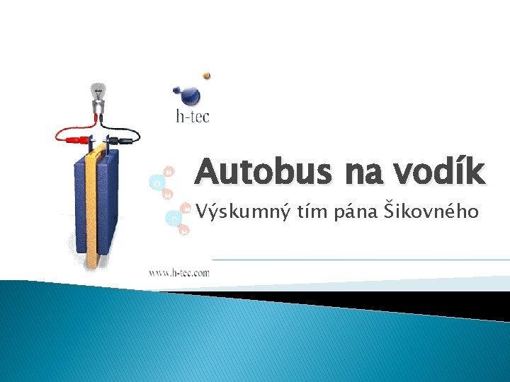 Autobus na vodík Výskumný tím pána Šikovného 