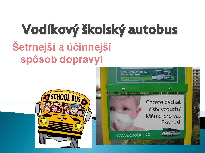 Vodíkový školský autobus Šetrnejší a účinnejší spôsob dopravy! 