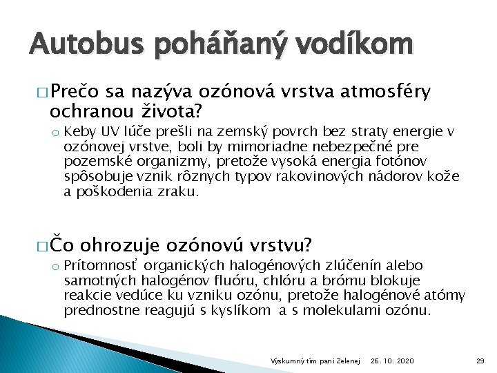 Autobus poháňaný vodíkom � Prečo sa nazýva ozónová vrstva atmosféry ochranou života? o Keby