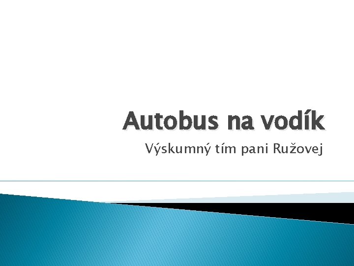 Autobus na vodík Výskumný tím pani Ružovej 