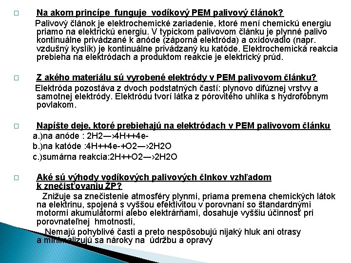 Na akom princípe funguje vodíkový PEM palivový článok? Palivový článok je elektrochemické zariadenie, ktoré