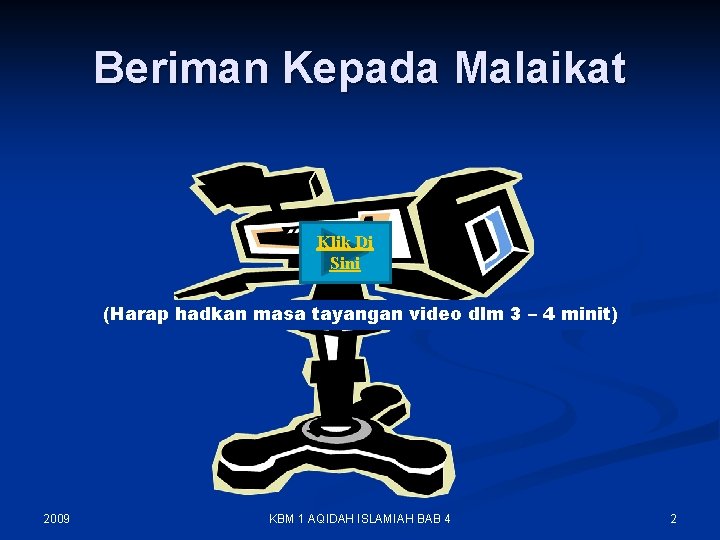 Beriman Kepada Malaikat Klik Di Sini (Harap hadkan masa tayangan video dlm 3 –