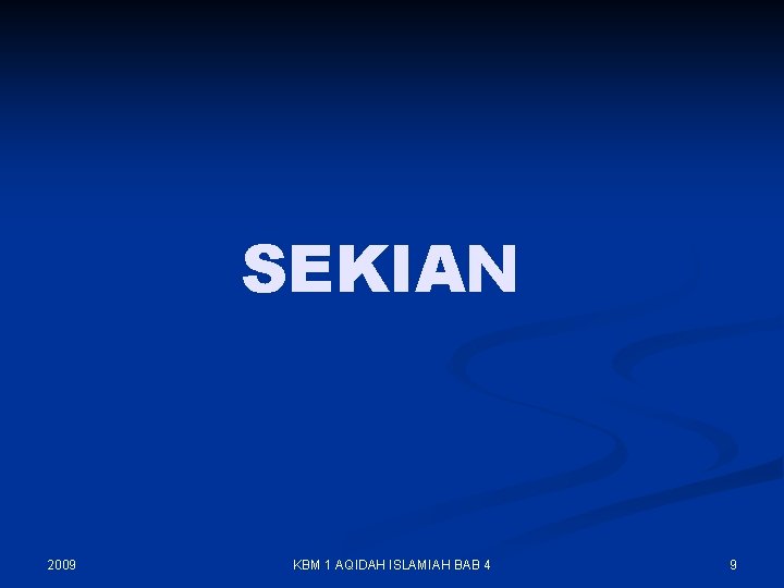 SEKIAN 2009 KBM 1 AQIDAH ISLAMIAH BAB 4 9 