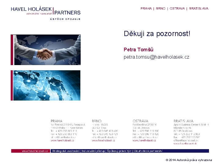 Děkuji za pozornost! Zde můžete vložit obrázek vaši PG, který najdete ve složce na