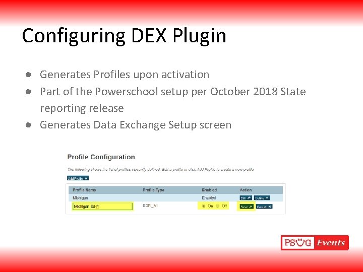 Configuring DEX Plugin ● Generates Profiles upon activation ● Part of the Powerschool setup