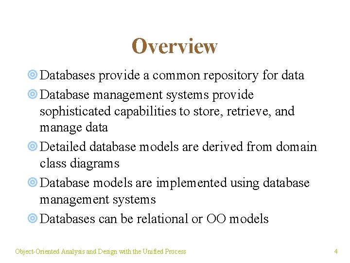 Overview ¥ Databases provide a common repository for data ¥ Database management systems provide