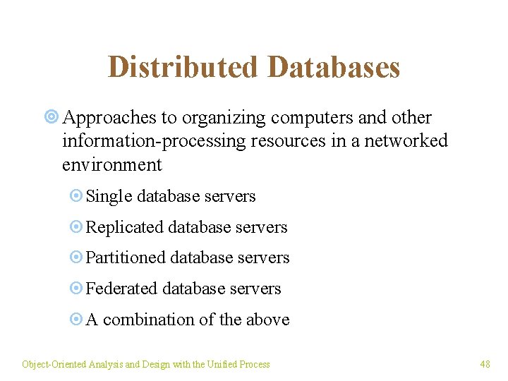 Distributed Databases ¥ Approaches to organizing computers and other information-processing resources in a networked