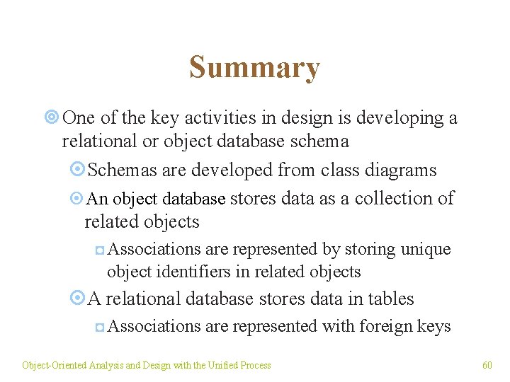 Summary ¥ One of the key activities in design is developing a relational or