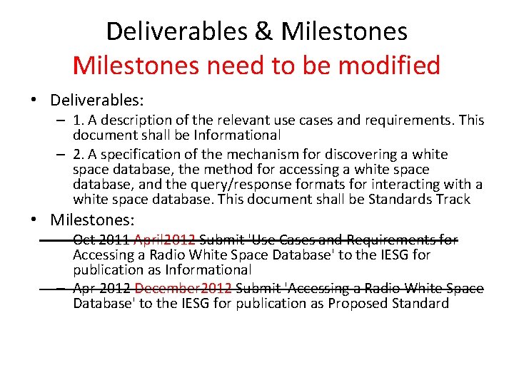Deliverables & Milestones need to be modified • Deliverables: – 1. A description of