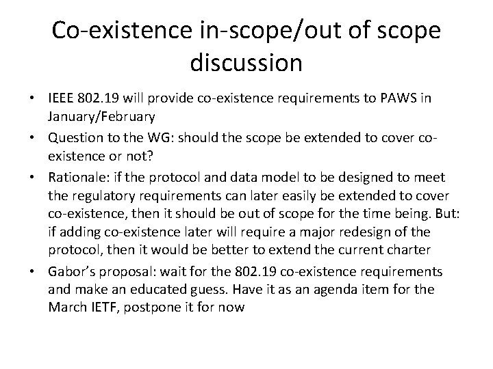 Co-existence in-scope/out of scope discussion • IEEE 802. 19 will provide co-existence requirements to