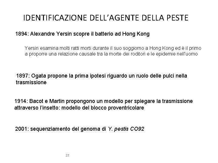 IDENTIFICAZIONE DELL’AGENTE DELLA PESTE 1894: Alexandre Yersin scopre il batterio ad Hong Kong Yersin