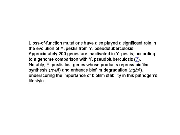 L oss-of-function mutations have also played a significant role in the evolution of Y.