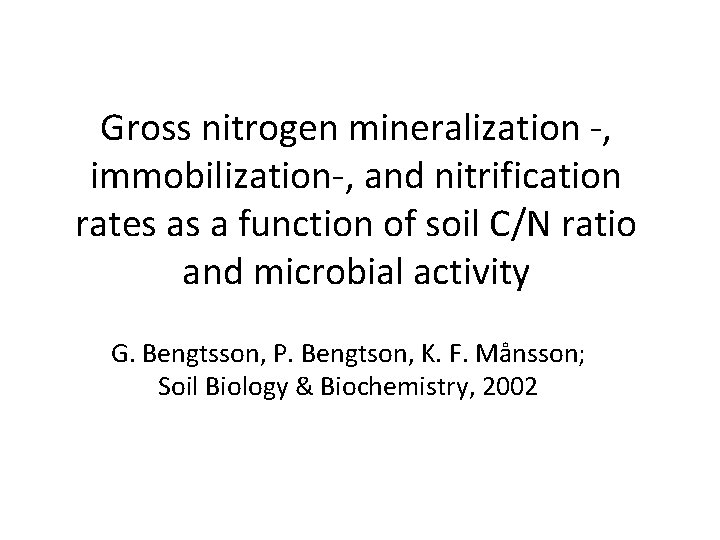 Gross nitrogen mineralization -, immobilization-, and nitrification rates as a function of soil C/N