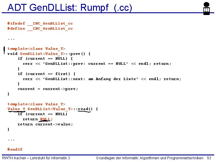 ADT Gen. DLList: Rumpf (. cc) #ifndef __INC_Gen. DLList_cc #define __INC_Gen. DLList_cc. . .