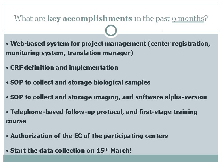 What are key accomplishments in the past 9 months? • Web-based system for project