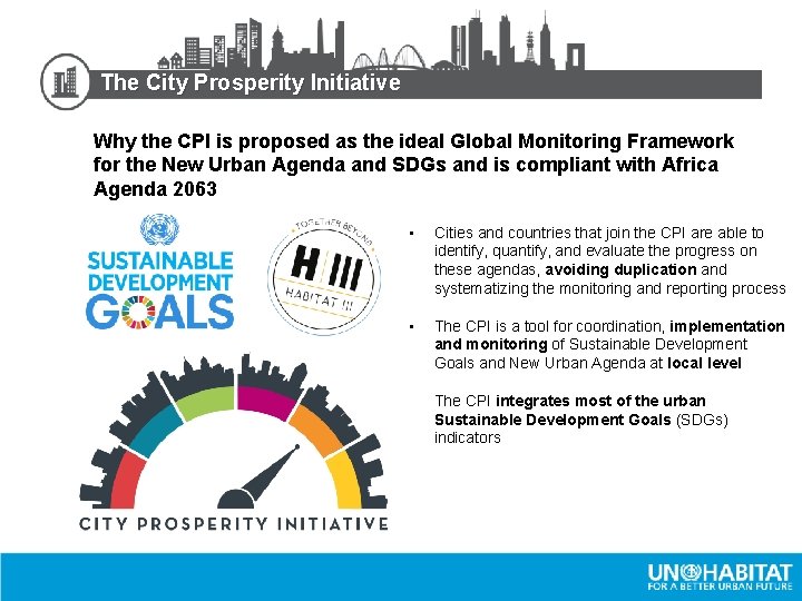 The City Prosperity Initiative Why the CPI is proposed as the ideal Global Monitoring