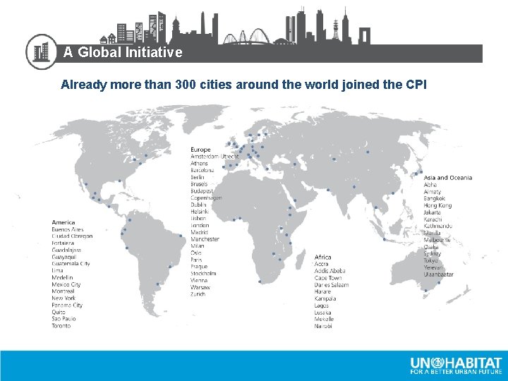 A Global Initiative Already more than 300 cities around the world joined the CPI