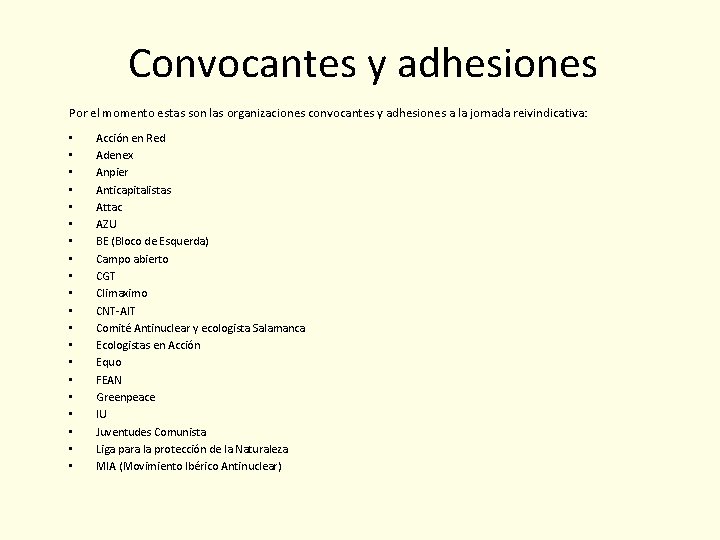 Convocantes y adhesiones Por el momento estas son las organizaciones convocantes y adhesiones a