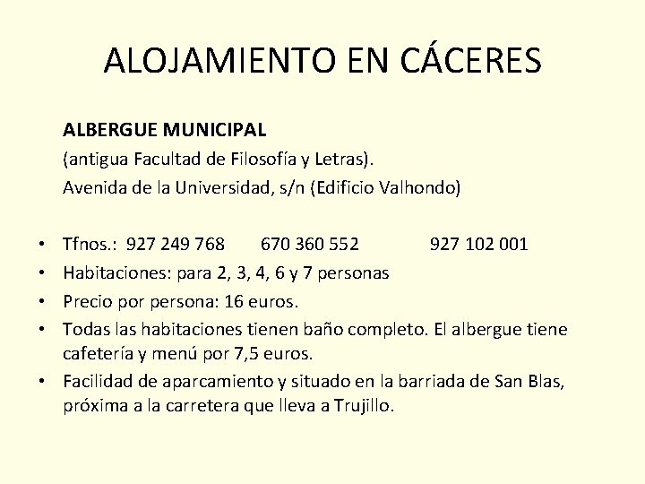 ALOJAMIENTO EN CÁCERES ALBERGUE MUNICIPAL (antigua Facultad de Filosofía y Letras). Avenida de la