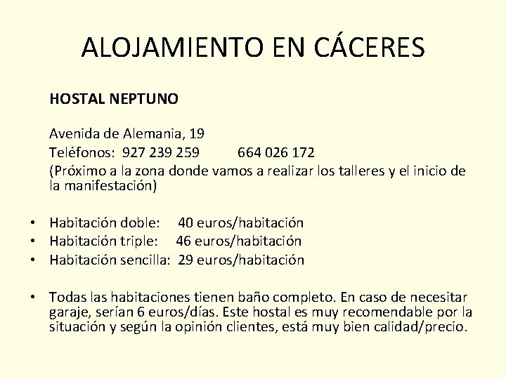 ALOJAMIENTO EN CÁCERES HOSTAL NEPTUNO Avenida de Alemania, 19 Teléfonos: 927 239 259 664