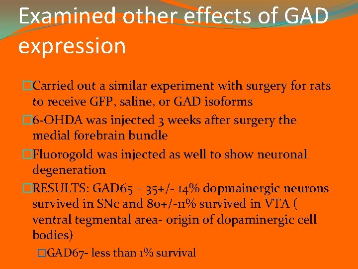 Examined other effects of GAD expression �Carried out a similar experiment with surgery for